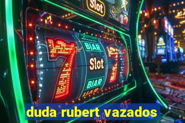 duda rubert vazados